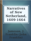 Cover image for Narratives of New Netherland, 1609-1664